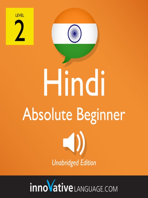 Title details for Learn Hindi: Level 2: Absolute Beginner Hindi, Volume 1 by Innovative Language Learning - Available